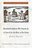 Baseball Before We Knew It : A Search for the Roots of the Game-9781496242693