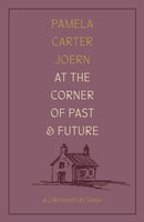 At the Corner of Past and Future : A Collection of Life Stories-9781496242785