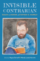 Invisible Contrarian : Essays in Honor of Stephen O. Murray-9781496243003