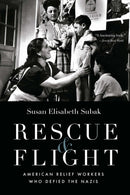 Rescue and Flight : American Relief Workers Who Defied the Nazis-9781496244611
