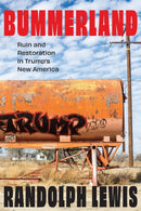 Bummerland : Ruin and Restoration in Trump's New America-9781496244857