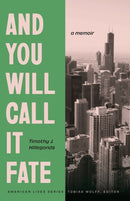 And You Will Call It Fate : A Memoir-9781496246233