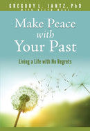 Make Peace with Your Past : Living a Life with No Regrets-9781496481238