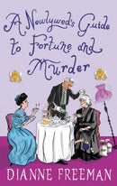 A Newlywed's Guide to Fortune and Murder : A Sparkling and Witty Victorian Mystery-9781496731623