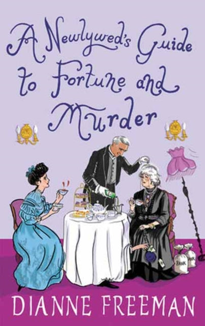 A Newlywed's Guide to Fortune and Murder : A Sparkling and Witty Victorian Mystery-9781496731623
