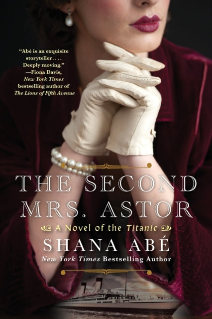 The Second Mrs. Astor : A Novel of the Titanic-9781496732040