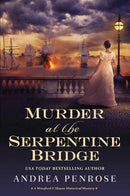 Murder at the Serpentine Bridge : A Wrexford & Sloane Historical Mystery-9781496732545