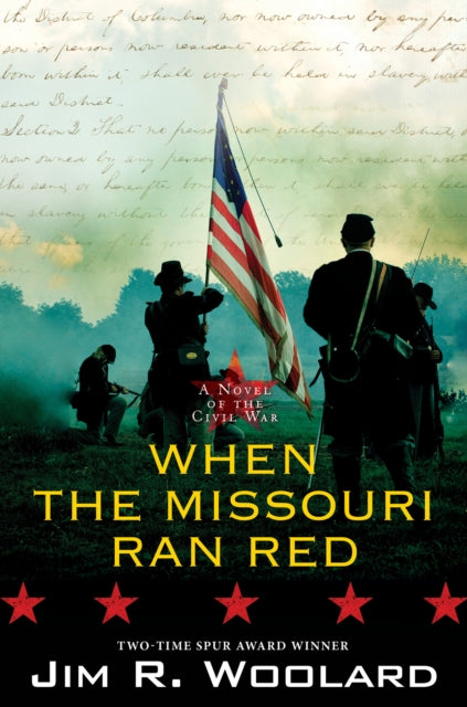 When the Missouri Ran Red : A Novel of the Civil War-9781496734068
