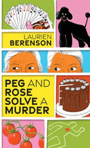 Peg and Rose Solve a Murder : A Charming and Humorous Cozy Mystery?-9781496735799