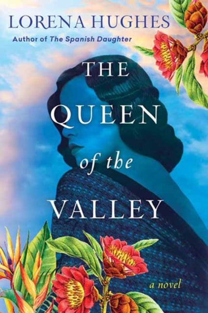 The Queen of the Valley : A Spellbinding Historical Novel Based on True History-9781496736284