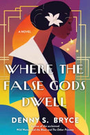 Where the False Gods Dwell-9781496737892