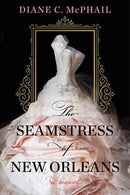The Seamstress of New Orleans : A Fascinating Novel of Southern Historical Fiction-9781496738165