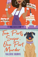 Two Parts Sugar, One Part Murder : A Delicious and Charming Cozy Mystery-9781496738226