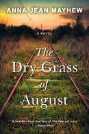 The Dry Grass of August : A Moving Southern Coming of Age Novel-9781496742728