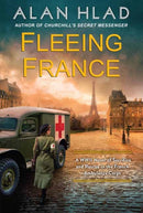 Fleeing France : A WWII Novel of Sacrifice and Rescue in the French Ambulance Service-9781496745569