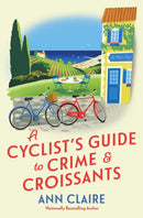 A Cyclist's Guide to Crime & Croissants-9781496745682