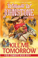 Kill Me Tomorrow-9781496746122