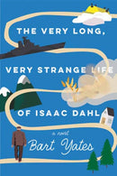 The Very Long, Very Strange Life of Isaac Dahl-9781496750457
