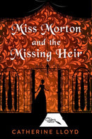 Miss Morton and the Missing Heir-9781496754967