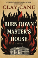 Burn Down Master's House : A Novel-9781496759146