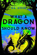 What A Dragon Should Know-9781496759603