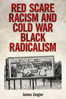 Red Scare Racism and Cold War Black Radicalism