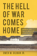 The Hell of War Comes Home : Imaginative Texts from the Conflicts in Afghanistan and Iraq-9781496823342