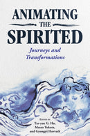 Animating the Spirited : Journeys and Transformations-9781496826251