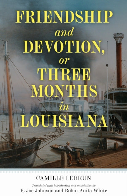 Friendship and Devotion, or Three Months in Louisiana-9781496836397