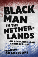 Black Man in the Netherlands : An Afro-Antillean Anthropology-9781496837011