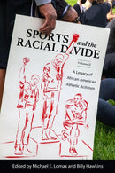Sports and the Racial Divide, Volume II : A Legacy of African American Athletic Activism-9781496848543