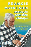Frankie McIntosh and the Art of the Soca Arranger-9781496854018