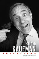 Lloyd Kaufman : Interviews-9781496855213