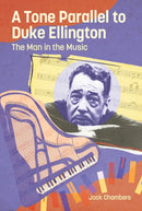 A Tone Parallel to Duke Ellington : The Man in the Music-9781496855701