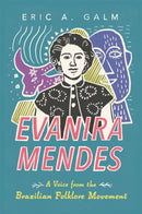 Evanira Mendes : A Voice from the Brazilian Folklore Movement-9781496855916