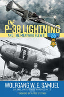 The P-38 Lightning and the Men Who Flew It-9781496856500