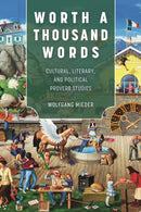 Worth a Thousand Words : Cultural, Literary, and Political Proverb Studies-9781496858290