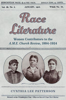 Race Literature : Women Contributors to the a.M.E. Church Review, 1884-1924-9781496861696