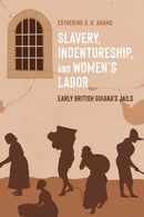 Slavery, Indentureship, and Women’s Labor