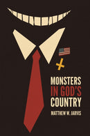 Monsters in God’s Country