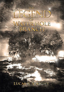 The Legend of Waterhole Branch-9781496942999