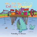 Why Did the Whale Eat the Cheese?-9781496956682