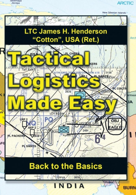 Tactical Logistics Made Easy : Back to the Basics-9781496971906