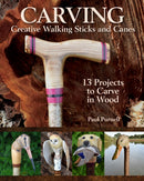 Carving Creative Walking Sticks and Canes : 10 Projects to Carve in Wood-9781497100114