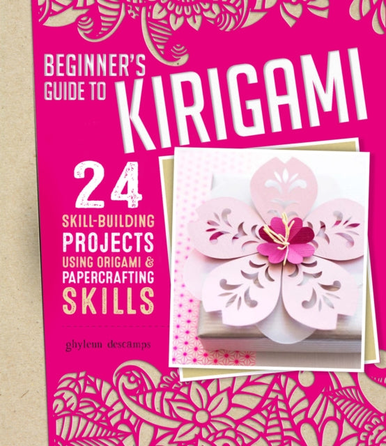 Beginner''s Guide to Kirigami