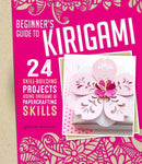 Beginner''s Guide to Kirigami