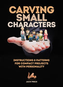 Carving Small Characters in Wood : Instructions & Patterns for Compact Projects with Personality-9781497100183
