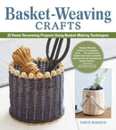 Basket-Weaving Crafts : 22 Home-Decorating Projects Using Basket-Making Techniques-9781497100503