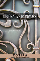 Decorative Ironwork : Some Aspects of Design and Technique-9781497100633