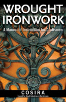Wrought Ironwork : A Manual of Instruction for Craftsmen-9781497100640